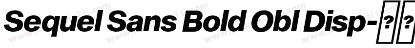 Sequel Sans Bold Obl Disp字体转换